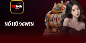 Nổ Hũ 96Win