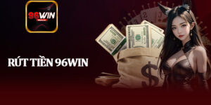 Rút Tiền 96Win
