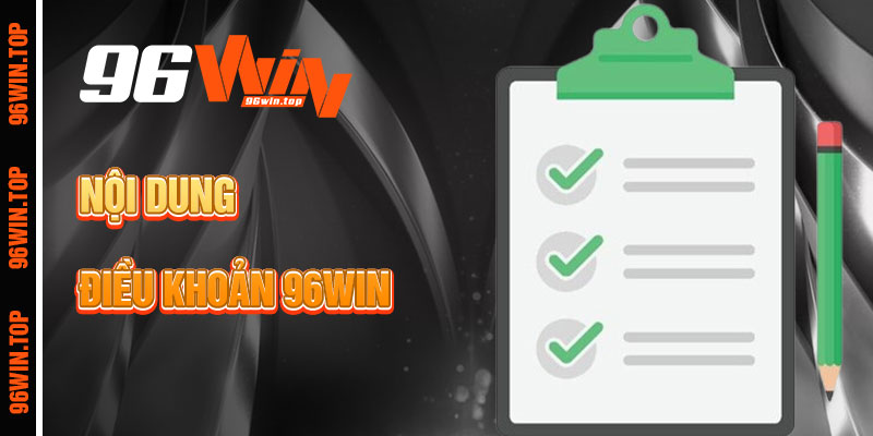 Nội Dung Điều Khoản 96win