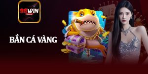 Bắn Cá Vàng